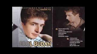 Erol Budan/ Dedim Ya