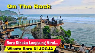 ON THE ROCK JOGJA WISATA DI PANTAI DRINI GUNUNGKIDUL YOGYAKARTA YANG BARU DIBUKA LANGSUNG VIRAL