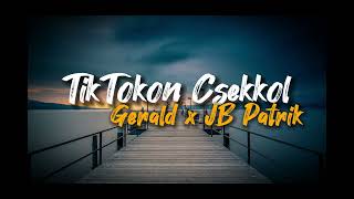 TikTokon Csekkol x Gerald - JB Patrik