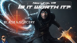 Blade & Sorcery: EPIC VR Fantasy RPG (Is it worth it?)