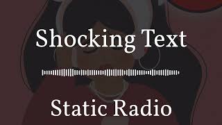 Shocking Text | Static Radio