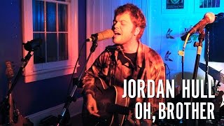 Jordan Hull - Oh, Brother (Live at Bear America Records)
