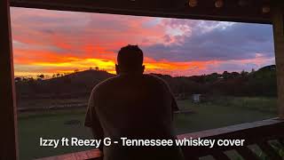 Tennessee Whiskey - Cover - ISHMAEL X REEZY GEE