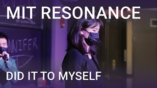 Did It To Myself - MIT Resonance A Cappella Cover Fall '21