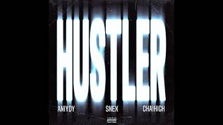 Aniydy - Hustler Feat. @CHAIHIGHCCB & @snex44 (Official Audio)