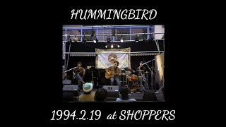 1994年 SHOPPERS LIVE  HUMMING BIRD