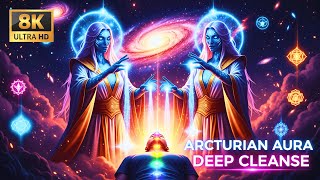 ARCTURIAN AURA DEEP CLEANSE | Healing Frequencies to Purge Energy Blockages & Recalibrate Spirit