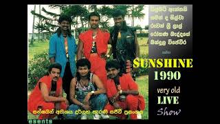 Sunshine Old LIVE 1990 සන්ෂයින් 1990 සංගීත ප්‍රසංගය