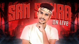 🔴 SRM SQUAD ON LIVE🔴