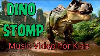 Dino Stomp! Educational Music Video For Kids | Sing Along For Kids | Fun Learning Songs For Kids