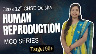 Human Reproduction MCQ | Target 90+ Biology Class 12 CHSE Odisha | MatSciOdia