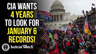 CIA Wants 4 Years to Look for January 6 Records!
