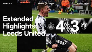 Newcastle United 4 Leeds United 3 | EXTENDED Premier League Highlights