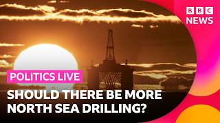 Should the government approve oil and gas field licences in North Sea? | BBC Politics Live