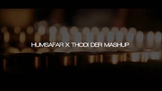 Humsafar & Thodi Der Mashup | Mini Teaser | Unplugged Cover | Latest Songs | SB Productions 2017
