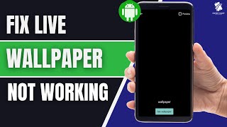 How to Fix Live Wallpaper Not Working On Android Problem (Solved)
