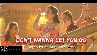 Don't wanna let you go ( Official Music Video ) Madhuri Sharma | Latest English song