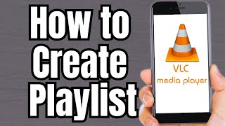 How to Create Playlist in VLC Media Player Android