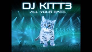 DJ KITT3 - My Bass is Bigger Than Yours