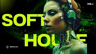 SOFT HOUSE - Electronic Soulful Playlist! Improve your Focus and Concentration 🎧😎