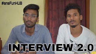INTERVIEW 2.0 ||ansFunHUB||