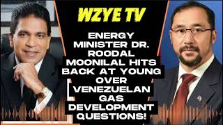 Energy Minister Dr. Roodal Moonilal Hits Back at Young Over Venezuelan Gas Development Questions! 