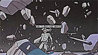 German Error Message - 2017 [slowed, remastered]