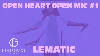 Lematic - Open Heart Open Mic Performance at InnerSpace Orlando