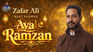Aya Ramzan | New Kalam 2026 | Naat Khawan Zafar Ali