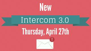 Announcing: Intercom 3.0!