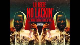 Lil Reese - No Lackin feat Waka Flocka & Wale (NoDJ) [Prod. By Young Chop]