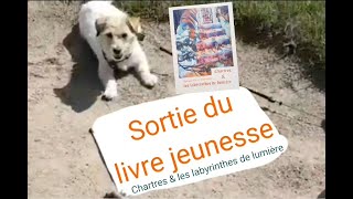Chartres et les labyrinthes de lumière (Nouveau ! Sortie Livre jeunesse) #1