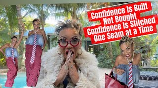 Confidence Is Built, Not Bought — Confidence Is Stitched One Seam at a Time