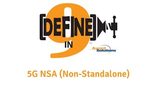 5G NSA (Non-Standalone) - Defined in Nine Words or Less!