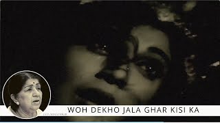 Woh Dekho Jalaa Ghar Kisi Ka |  Lata Mangeshkar