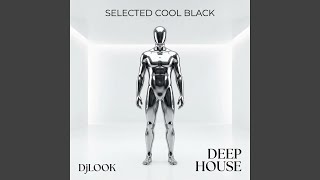 SELECTED COOL BLACK (DEEP HOUSE) Enjoy it!