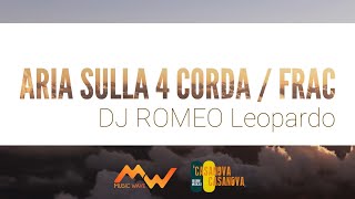ARIA SULLA 4 CORDA  / FRAC - DJ ROMEO Leopardo (Cumbia)