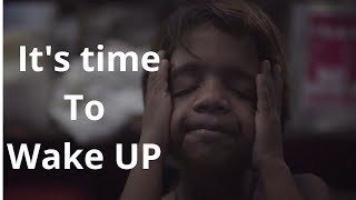 Its time to Wake Up
