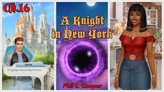 🏰Choices: A Knight in New York - Book 1 Chapter 16 - Worlds Apart🗽