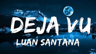Luan Santana - Deja Vu (feat. Ana Castela) | 30 Mins Vibes Music
