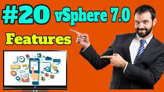 Top 20 Features you didn't know About vSphere 7.0