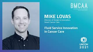 BMCAA UnCon 2021 | Mike Lovas: Fluid Service Innovation in Cancer Care