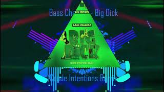 Bass Chaserz - Big Dick (Crude Intentions Remix)