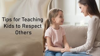 Tips for Teaching Kids to Respect Others