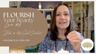 Flourish Your Beauty Live #3, Intro & the Soul Center