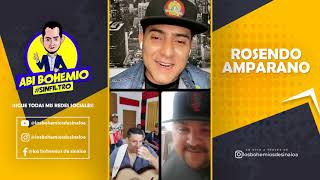 Rosendo Amparano / #LABOHEMIADESINFILTRO 🔥👊 / productor de muchos éxitos