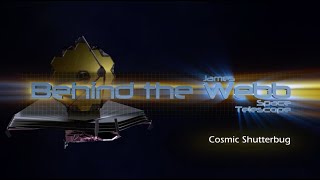 Behind the Webb: Cosmic Shutterbug (Episode 27, August 2015)