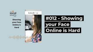 Showing your Face Online is Hard - The Social Smarty Show Ep.12