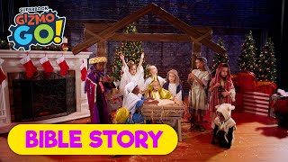 The Nativity | Bible Story | a Christmas Special | GizmoGO! S01 E12