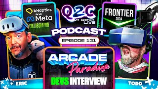 Q2C VR Gamer Live Epi #131 bHaptics & Pimax News, Arcade Paradise Interview